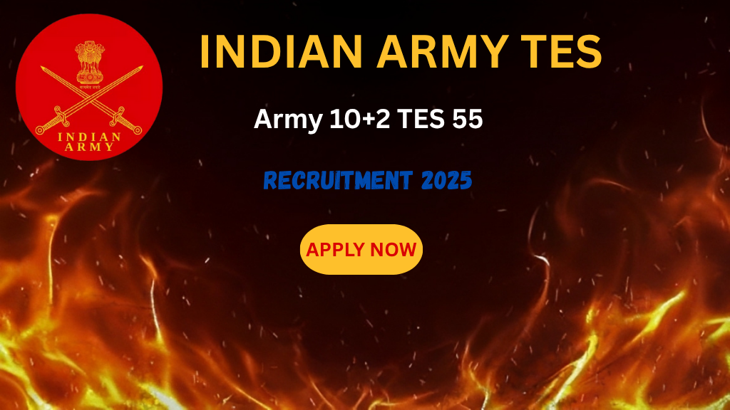 Army 10+2 TES 55 Recruitment 2025:10+2 पास के लिए ऑफिसर बनने का सुनहरा मौका, आज ही करें आवेदन